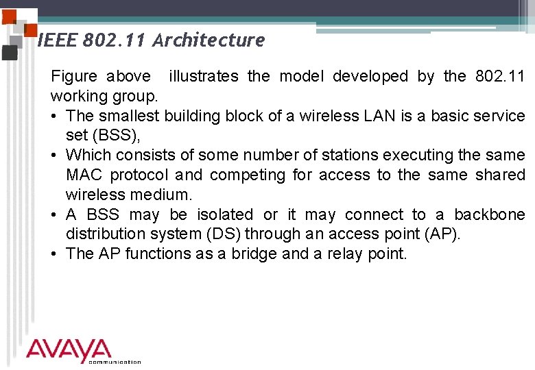 IEEE 802. 11 Architecture Figure above illustrates the model developed by the 802. 11