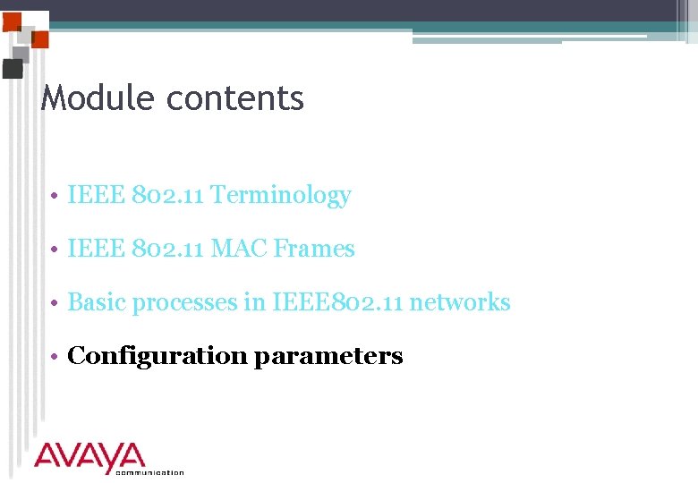 Module contents • IEEE 802. 11 Terminology • IEEE 802. 11 MAC Frames •