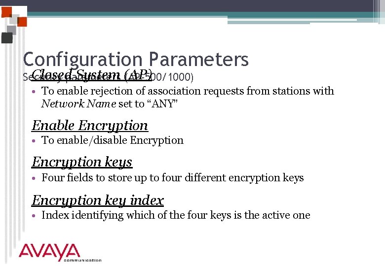 Configuration Parameters Closedparameters System (AP) Security (AP-500/1000) • To enable rejection of association requests