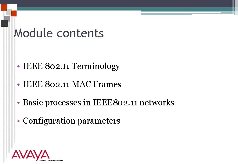 Module contents • IEEE 802. 11 Terminology • IEEE 802. 11 MAC Frames •