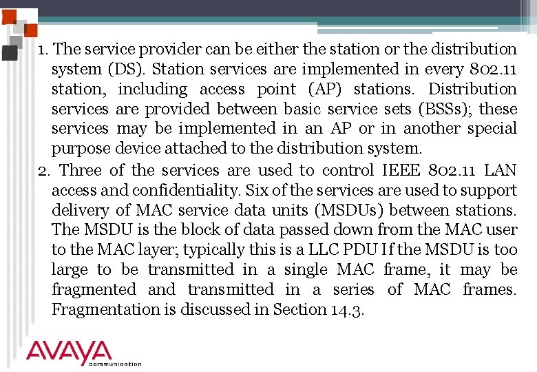 1. The service provider can be either the station or the distribution system (DS).