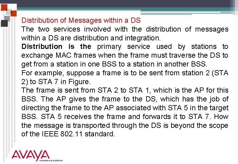 Distribution of Messages within a DS The two services involved with the distribution of