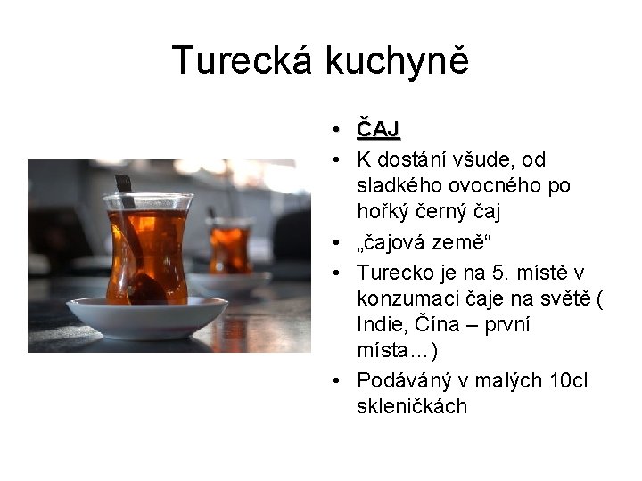 Turecká kuchyně • ČAJ • K dostání všude, od sladkého ovocného po hořký černý