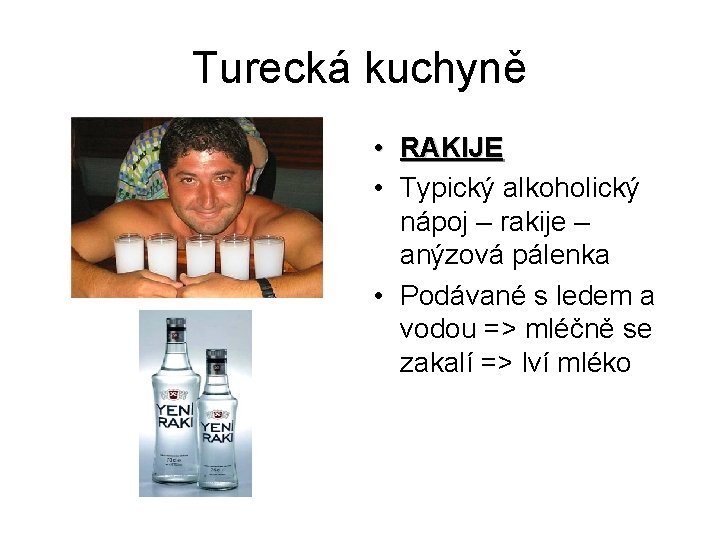 Turecká kuchyně • RAKIJE • Typický alkoholický nápoj – rakije – anýzová pálenka •