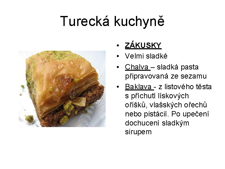 Turecká kuchyně • ZÁKUSKY • Velmi sladké • Chalva – sladká pasta připravovaná ze