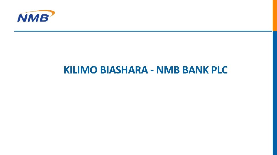 Producers SEGMENT KILIMO BIASHARA - NMB BANK PLC 