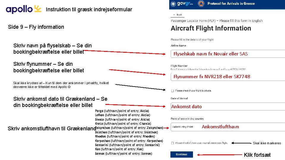 Instruktion til græsk indrejseformular Side 9 – Fly information Skriv navn på flyselskab –