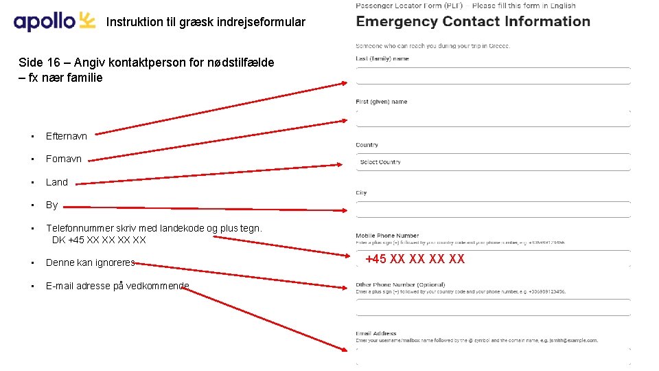 Instruktion til græsk indrejseformular Side 16 – Angiv kontaktperson for nødstilfælde – fx nær