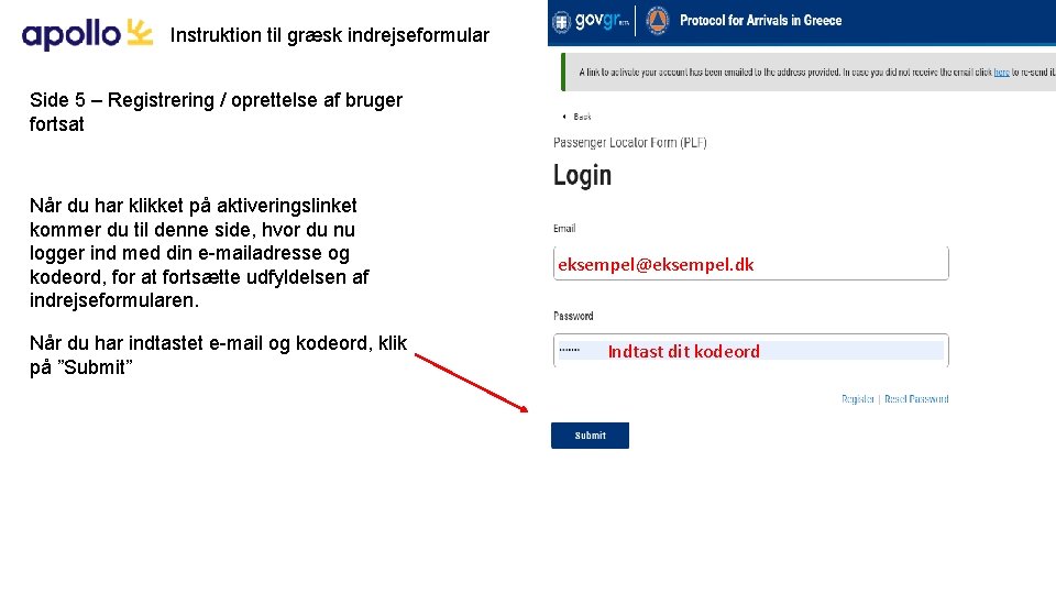 Instruktion til græsk indrejseformular Side 5 – Registrering / oprettelse af bruger fortsat Når