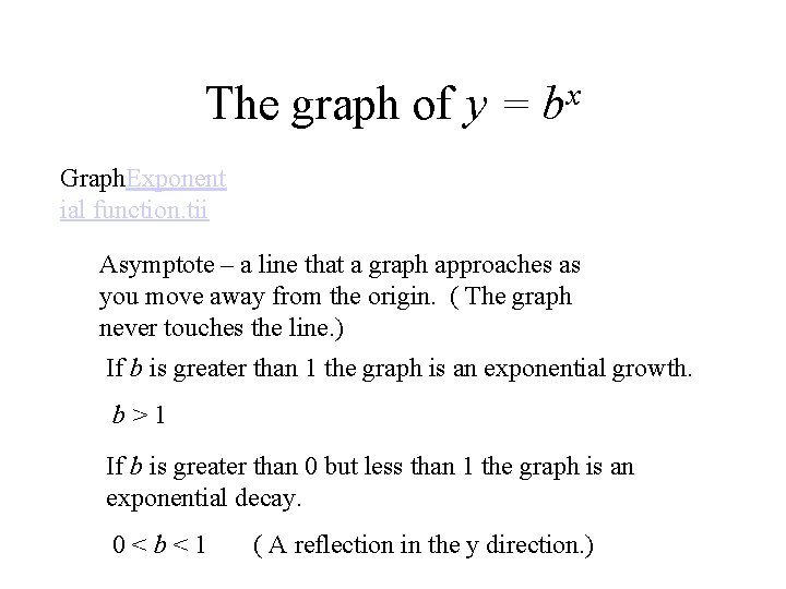 The graph of y = x b Graph. Exponent ial function. tii Asymptote –