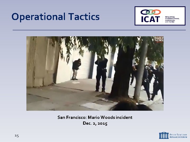 Operational Tactics San Francisco: Mario Woods incident Dec. 2, 2015 15 