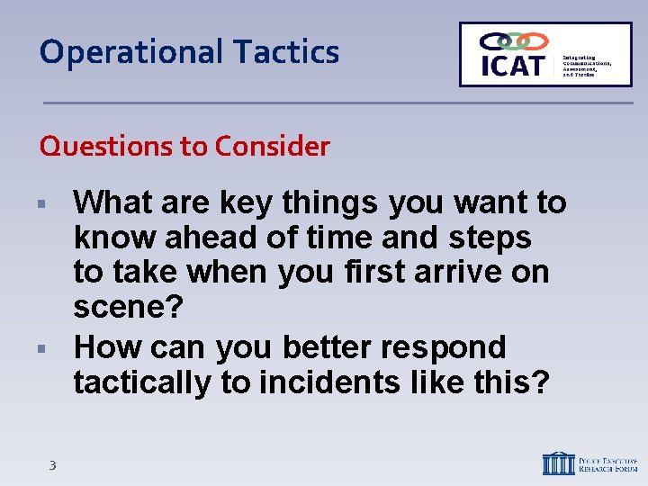 Operational Tactics Questions to Consider What are key things you want to know ahead