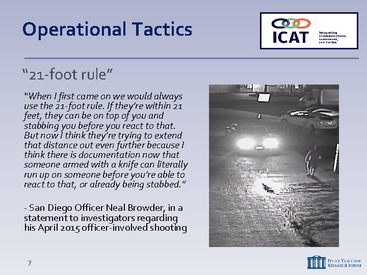 Operational Tactics “ 21 -foot rule” “When I first came on we would always