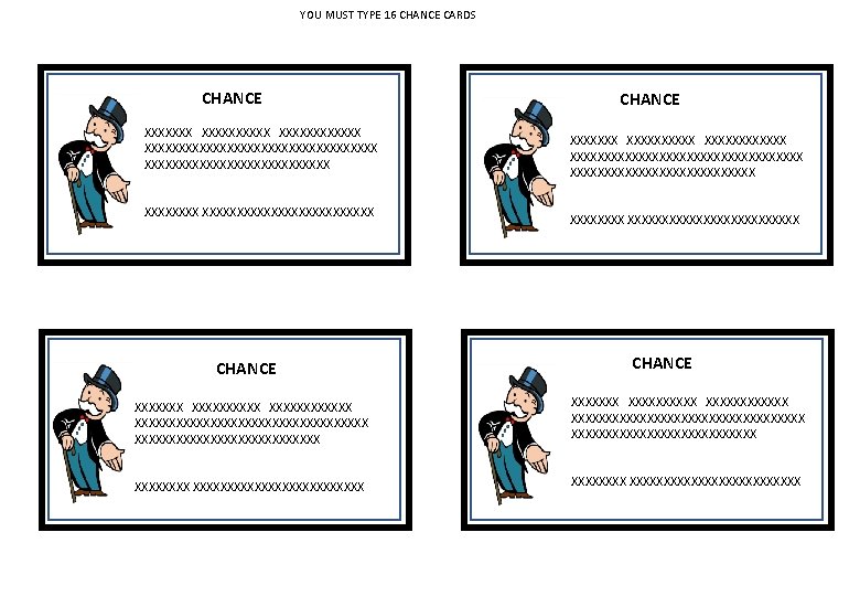 YOU MUST TYPE 16 CHANCE CARDS CHANCE XXXXXXX XXXXXXXXXX XXXXXXXXXXXX XXXXXXXXXXXXXXXXXXXXXXXXXXXXXXXXXX XXXXXXXXXXXXXXXXXXXXXXXXXXX XXXXXXXX XXXXXXXXXXXXXXXXXXXXXXXXX