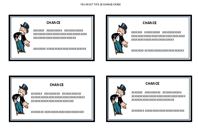 YOU MUST TYPE 16 CHANCE CARDS CHANCE XXXXXXX XXXXXXXXXX XXXXXXXXXXXX XXXXXXXXXXXXXXXXXXXXXXXXXXXXXXXXXX XXXXXXXXXXXXXXXXXXXXXXXXXXX XXXXXXXX XXXXXXXXXXXXXXXXXXXXXXXXX