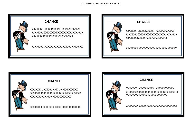 YOU MUST TYPE 16 CHANCE CARDS CHANCE XXXXXXX XXXXXXXXXX XXXXXXXXXXXX XXXXXXXXXXXXXXXXXXXXXXXXXXXXXXXXXX XXXXXXXXXXXXXXXXXXXXXXXXXXX XXXXXXXX XXXXXXXXXXXXXXXXXXXXXXXXX