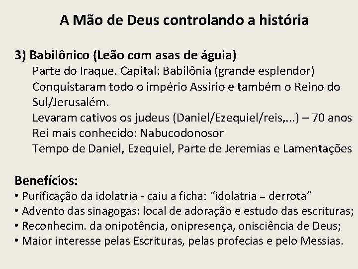 A Mão de Deus controlando a história 3) Babilônico (Leão com asas de águia)