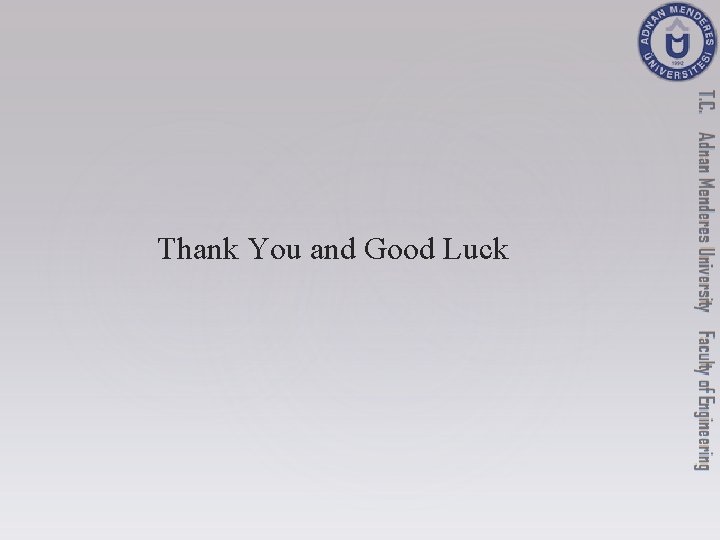 Thank You and Good Luck Thank You and Good Luck