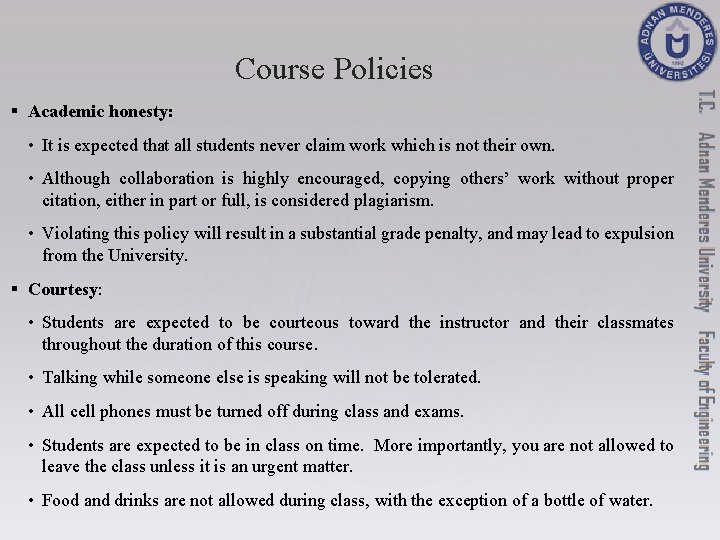 Course Policies § Academic honesty: • It is expected that all students never claim Course Policies § Academic honesty: • It is expected that all students never claim