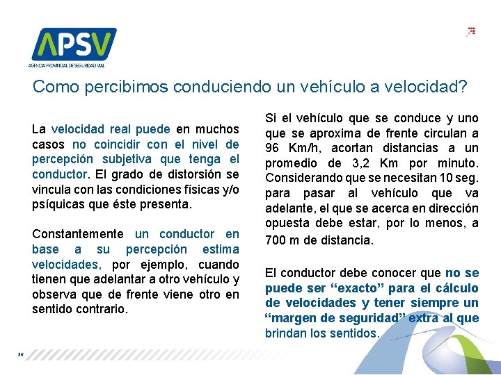 Como percibimos conduciendo un vehículo a velocidad? La velocidad real puede en muchos casos