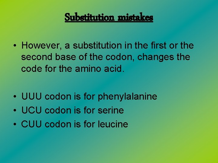 Substitution mistakes • However, a substitution in the first or the second base of