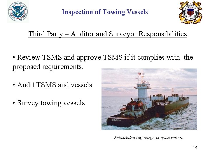 Inspection of Towing Vessels Third Party – Auditor and Surveyor Responsibilities • Review TSMS