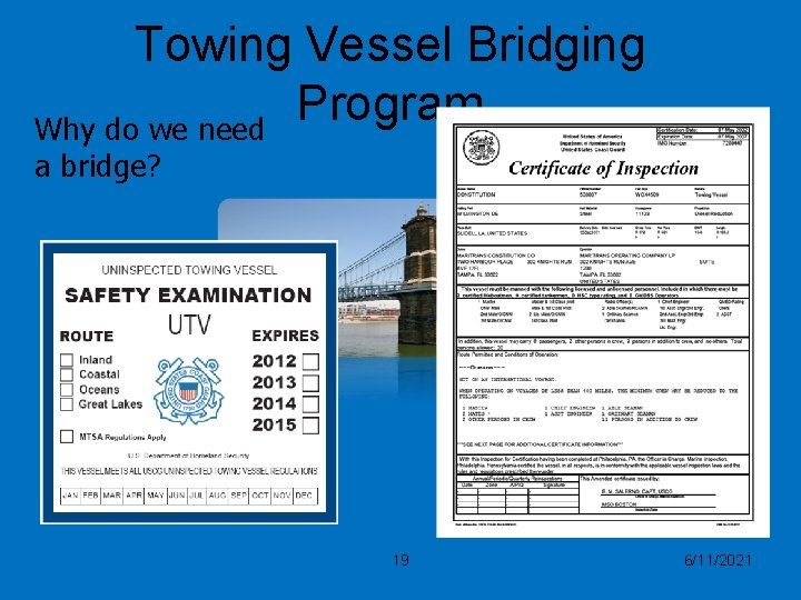 Towing Vessel Bridging Program Why do we need a bridge? 19 6/11/2021 