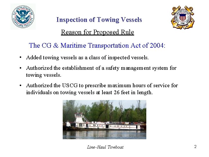 Inspection of Towing Vessels Reason for Proposed Rule The CG & Maritime Transportation Act