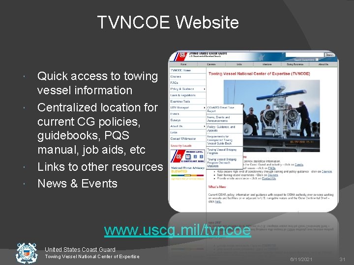 TVNCOE Website Quick access to towing vessel information Centralized location for current CG policies,
