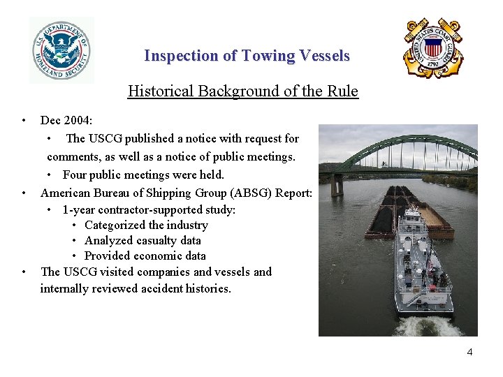 Inspection of Towing Vessels Historical Background of the Rule • • • Dec 2004: