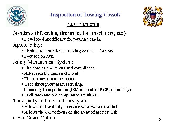 Inspection of Towing Vessels Key Elements Standards (lifesaving, fire protection, machinery, etc. ): •