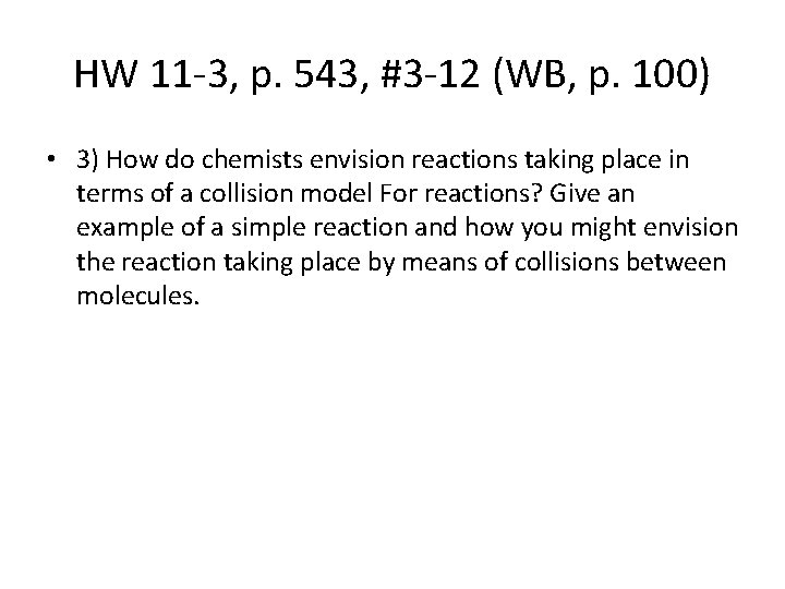 HW 11 -3, p. 543, #3 -12 (WB, p. 100) • 3) How do
