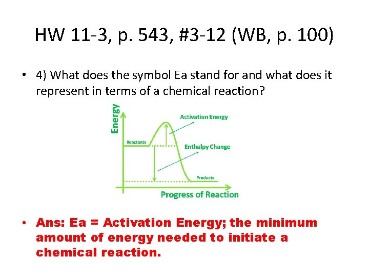 HW 11 -3, p. 543, #3 -12 (WB, p. 100) • 4) What does