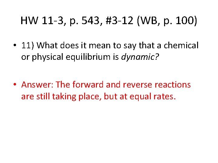 HW 11 -3, p. 543, #3 -12 (WB, p. 100) • 11) What does