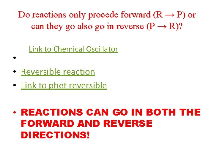 Do reactions only procede forward (R → P) or can they go also go