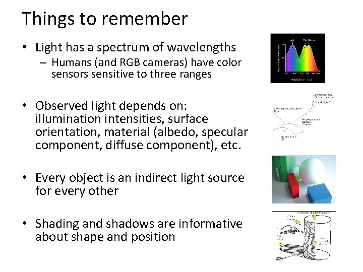 Things to remember • Light has a spectrum of wavelengths – Humans (and RGB Things to remember • Light has a spectrum of wavelengths – Humans (and RGB