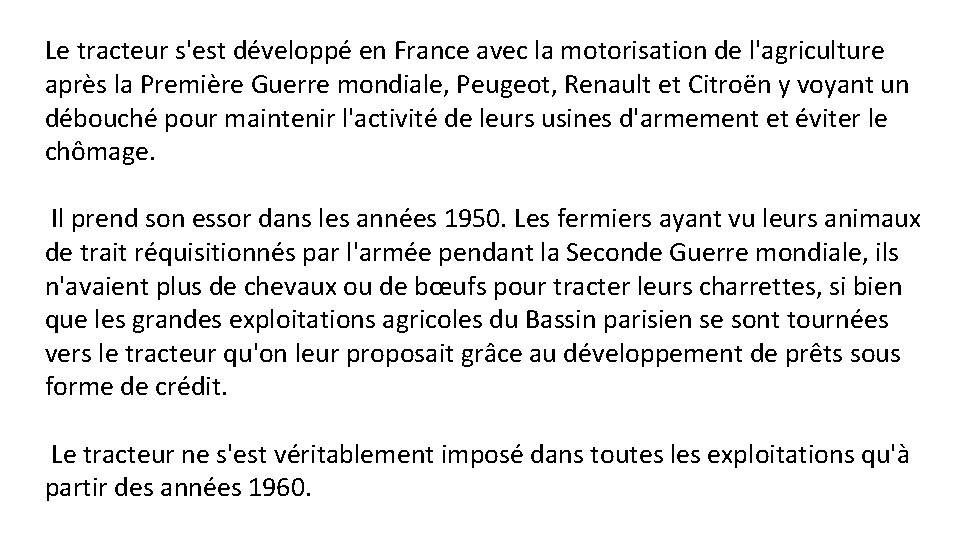 Le tracteur s'est développé en France avec la motorisation de l'agriculture après la Première