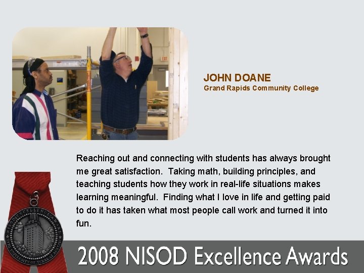 JOHN DOANE Grand Rapids Community College Reaching out and connecting with students has always