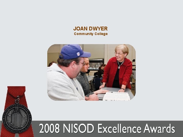 JOAN DWYER Community College 