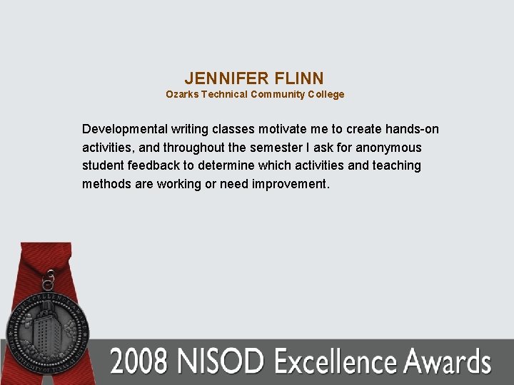 JENNIFER FLINN Ozarks Technical Community College Developmental writing classes motivate me to create hands-on