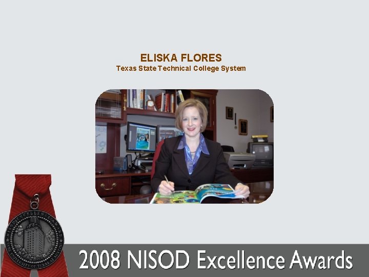 ELISKA FLORES Texas State Technical College System 