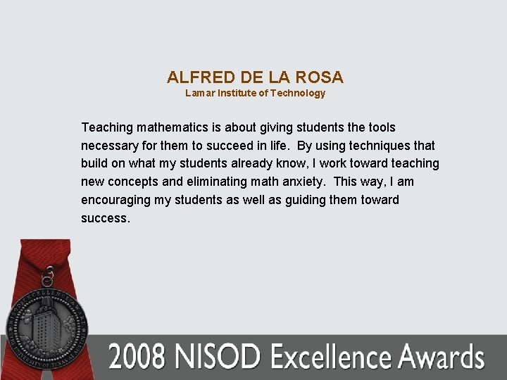 ALFRED DE LA ROSA Lamar Institute of Technology Teaching mathematics is about giving students