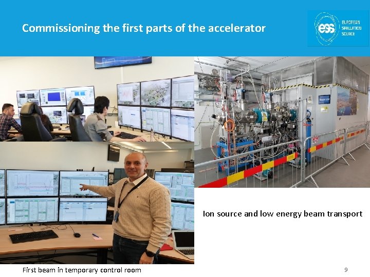 Commissioning the first parts of the accelerator Ion source and low energy beam transport