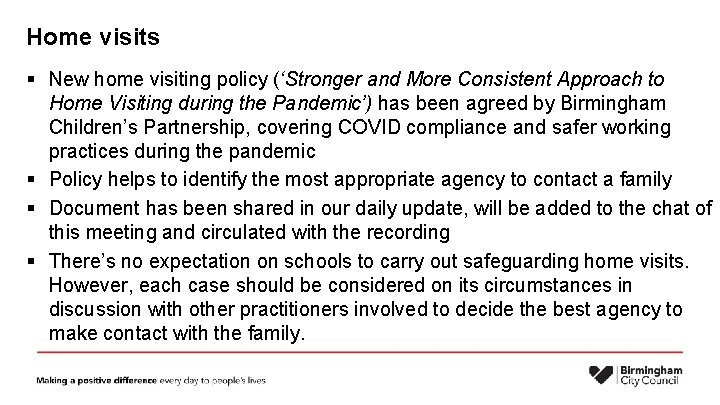 Home visits § New home visiting policy (‘Stronger and More Consistent Approach to Home