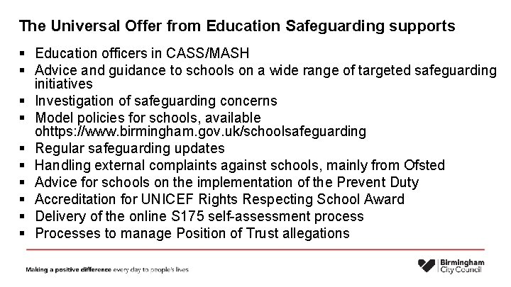 The Universal Offer from Education Safeguarding supports § Education officers in CASS/MASH § Advice