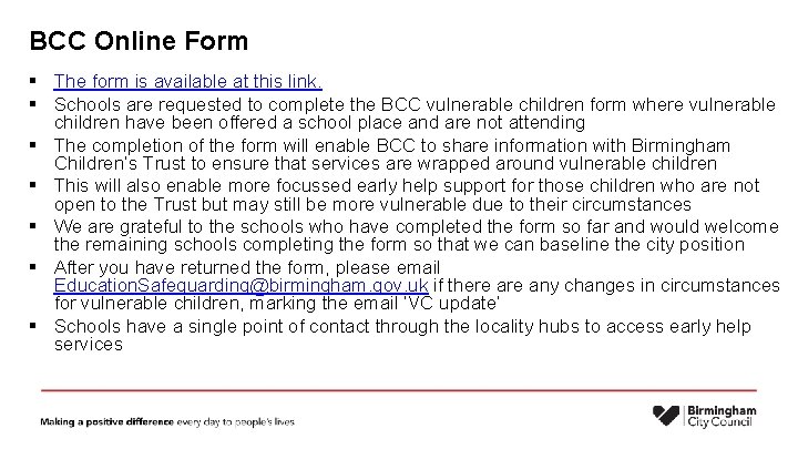 BCC Online Form § The form is available at this link. § Schools are