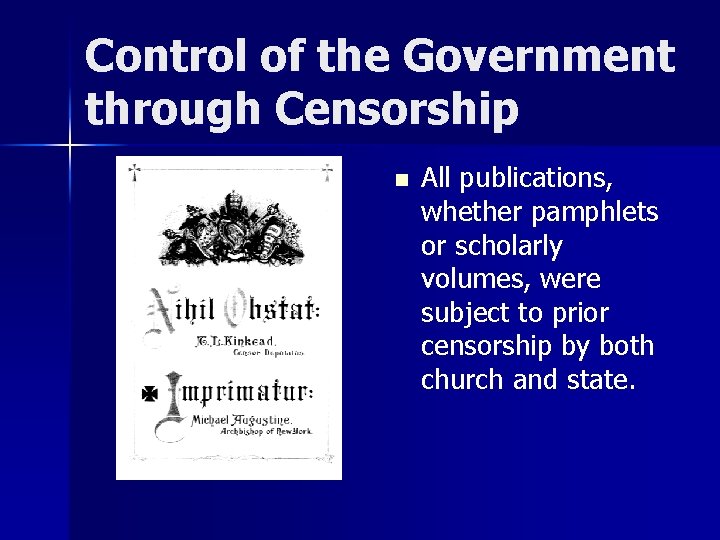 Control of the Government through Censorship n All publications, whether pamphlets or scholarly volumes,
