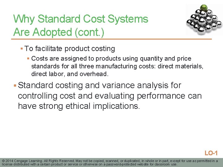 Why Standard Cost Systems Are Adopted (cont. ) § To facilitate product costing §