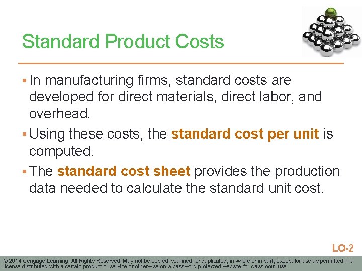 Standard Product Costs § In manufacturing firms, standard costs are developed for direct materials,