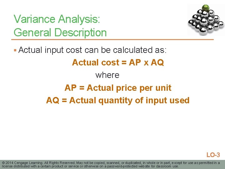 Variance Analysis: General Description § Actual input cost can be calculated as: Actual cost